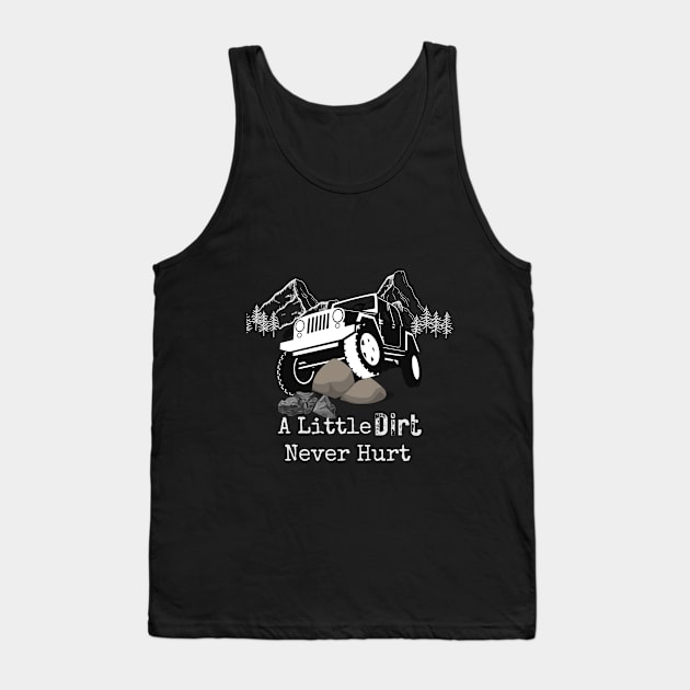 a little dirt never hurt Tank Top by debageur